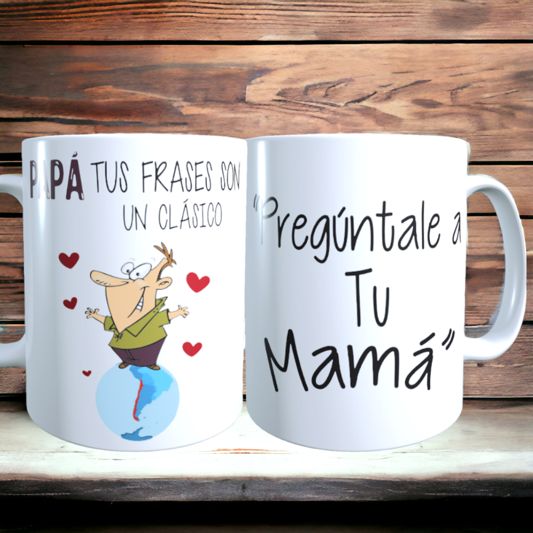 Taza Frases Chilenas de Papá / "Preguntale a tu mamá" / Regalo Dia del Padre
